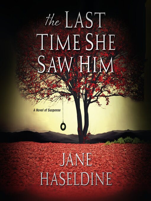 Title details for The Last Time She Saw Him by Jane Haseldine - Available